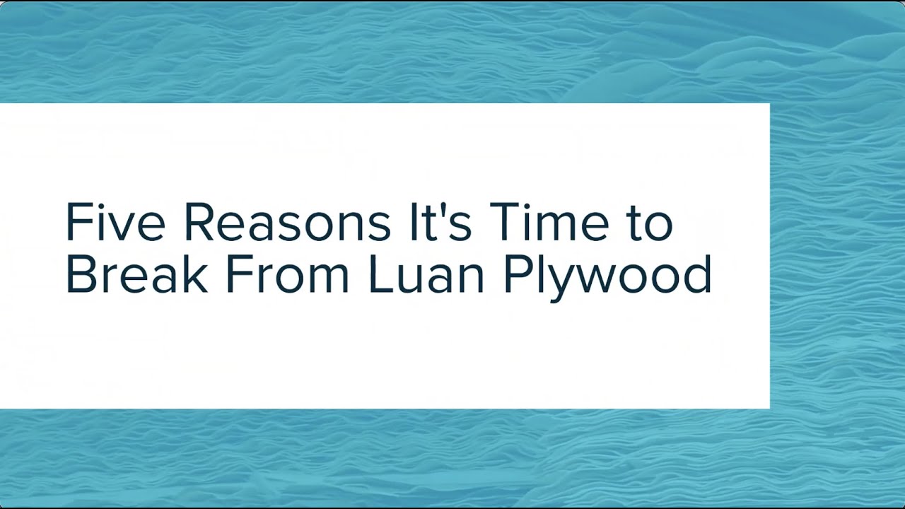 Five Reasons It's Time To Break From Luan Plywood