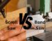 Scroll Saw vs Band Saw