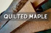 What is Quilted Maple wood