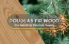 Douglas Fir wood