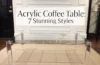 acrylic coffee table​